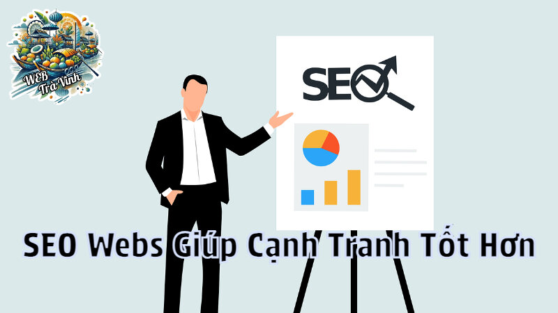 Dịch Vụ SEO Website Giúp Doanh Nghiệp Cạnh Tranh Tốt Hơn